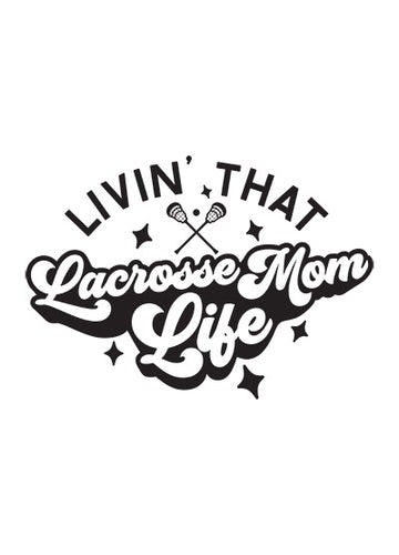 Direct to Film - Livin' That Lacrosse Mom Life