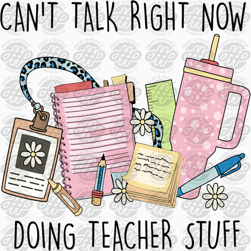 Direct-to-Film Can't Talk Right Now Busy Doing Teacher Stuff