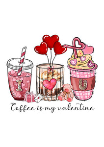 Direct To Film - Coffee is my Valentine