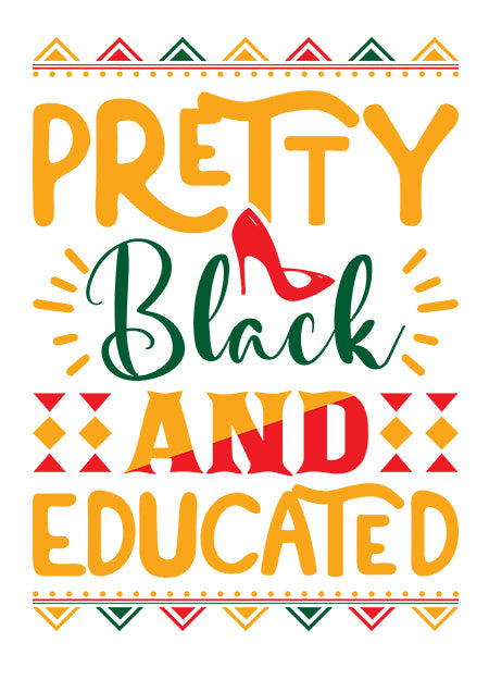 Direct to film - Pretty Black And Educated