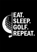 Load image into Gallery viewer, Direct to Film - Eat. Sleep. Golf. Repeat.